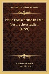 Cover image for Neue Fortschritte in Den Verbrecherstudien (1899)