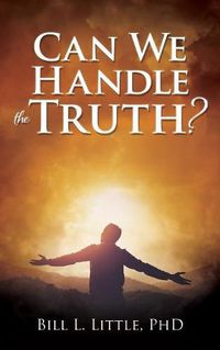 Cover image for Can We Handle the Truth?