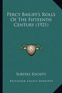 Cover image for Percy Bailiff's Rolls of the Fifteenth Century (1921)