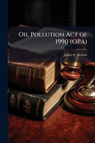 Cover image for Oil Pollution Act of 1990 (OPA)