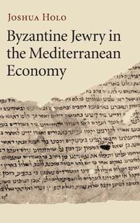 Cover image for Byzantine Jewry in the Mediterranean Economy