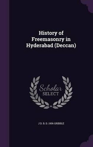Cover image for History of Freemasonry in Hyderabad (Deccan)