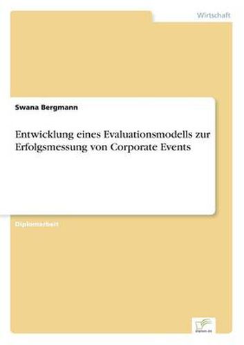 Cover image for Entwicklung eines Evaluationsmodells zur Erfolgsmessung von Corporate Events