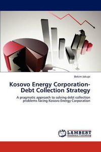 Cover image for Kosovo Energy Corporation-Debt Collection Strategy
