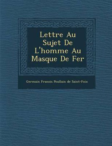 Cover image for Lettre Au Sujet de L'Homme Au Masque de Fer