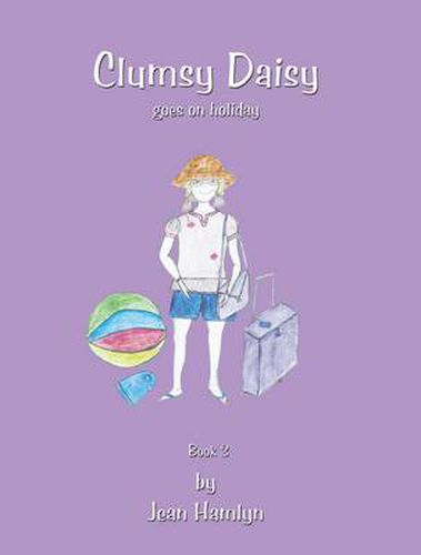 Cover image for Clumsy Daisy Goes on Holiday