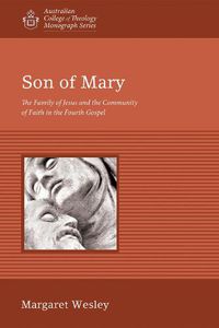 Cover image for Son of Mary: The Family of Jesus and the Community of Faith in the Fourth Gospel