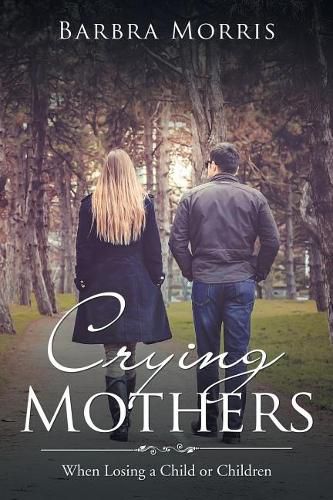 Cover image for Crying Mothers: When Losing a Child or Children