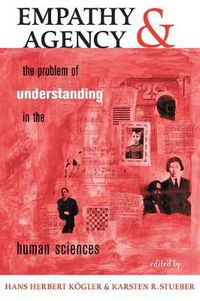 Cover image for Empathy and Agency: The Problem of Understanding in the Human Sciences