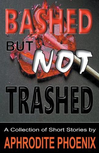 Cover image for Bashed But Not Trashed