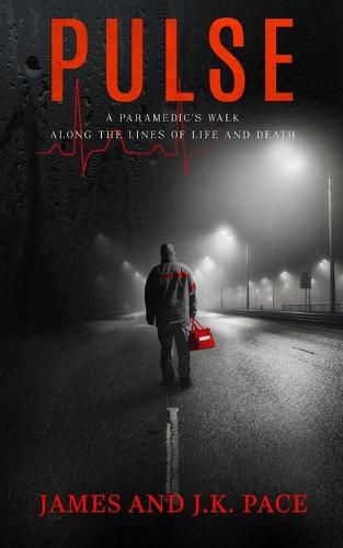 Cover image for Pulse: A Paramedic's Walk Along the Lines of Life and Death