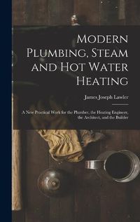 Cover image for Modern Plumbing, Steam and Hot Water Heating