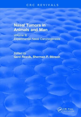 Cover image for Revival: Nasal Tumors in Animals and Man Vol. III (1983): Experimental Nasal Carcinogenesis