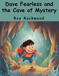 Cover image for Dave Fearless and the Cave of Mystery