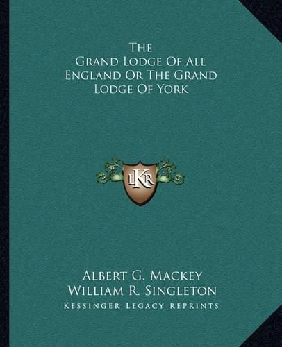 The Grand Lodge of All England or the Grand Lodge of York