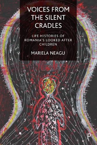 Cover image for Voices from the Silent Cradles: Life Histories of Romania's Looked-After Children