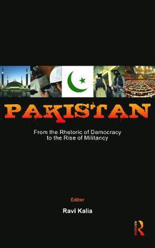 Cover image for Pakistan: From the Rhetoric of Democracy to the Rise of Militancy