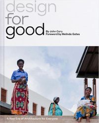 Cover image for Design for Good: A New Era of Architecture for Everyone