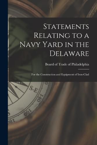 Cover image for Statements Relating to a Navy Yard in the Delaware