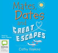 Cover image for Mates, Dates and Great Escapes