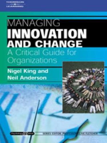 Cover image for Managing Innovation and Change: A Critical Guide for Organizations: Psychology @ Work Series