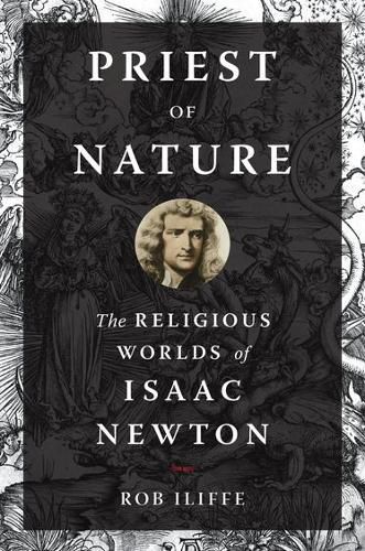 Cover image for Priest of Nature: The Religious Worlds of Isaac Newton