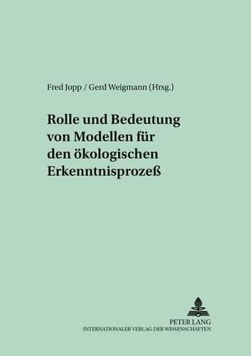 Cover image for Rolle Und Bedeutung Von Modellen Fuer Den Oekologischen Erkenntnisprozess