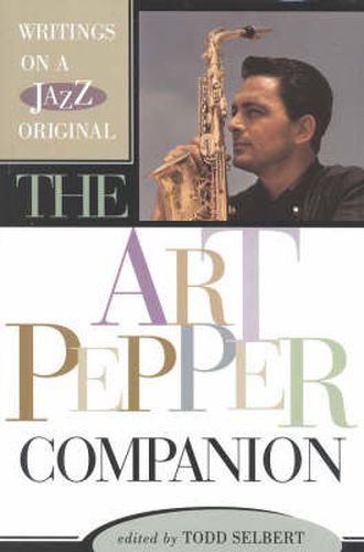 Cover image for The Art Pepper Companion: Writings on a Jazz Original