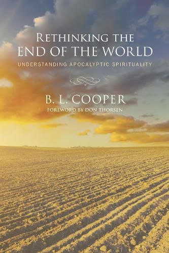 Rethinking the End of the World: Understanding Apocalyptic Spirituality