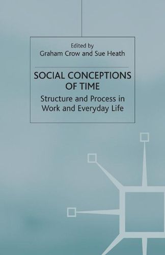 Social Conceptions of Time: Structure and Process in Work and Everyday Life