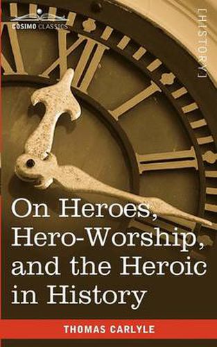 Cover image for On Heroes, Hero-Worship, and the Heroic in History