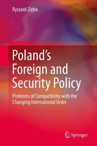 Cover image for Poland's Foreign and Security Policy: Problems of Compatibility with the Changing International Order