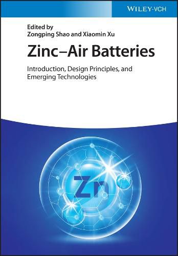 Cover image for Zinc-Air Batteries - Introduction, Design Principles and Emerging Technologies