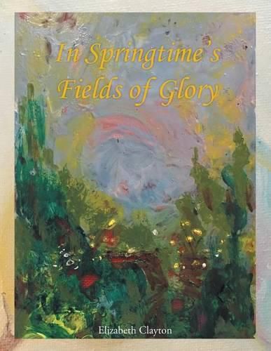 Cover image for In Springtime's Fields of Glory