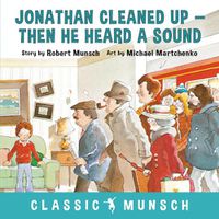 Cover image for Jonathan Cleaned Up ... Then He Heard a Sound