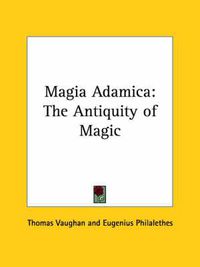 Cover image for Magia Adamica: The Antiquity of Magic