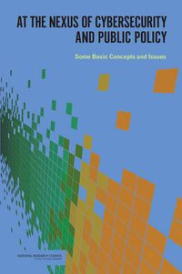 Cover image for At the Nexus of Cybersecurity and Public Policy: Some Basic Concepts and Issues