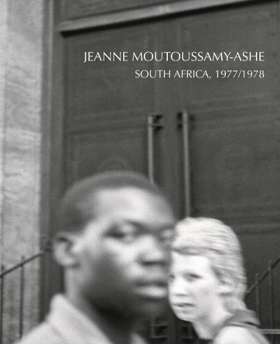Cover image for Jeanne Moutoussamy-Ashe: South Africa 1977-78