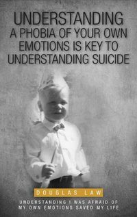 Cover image for Understanding a Phobia of Your Own Emotions is Key to Understanding Suicide