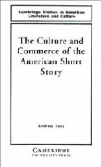 Cover image for The Culture and Commerce of the American Short Story