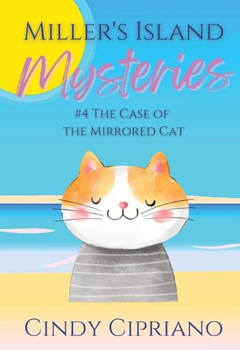 Cover image for Miller's Island Mysteries 4 The Case of the Mirrored Cat