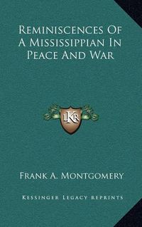 Cover image for Reminiscences of a Mississippian in Peace and War