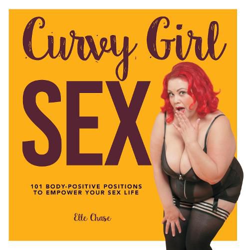 Cover image for Curvy Girl Sex: 101 Body-Positive Positions to Empower Your Sex Life