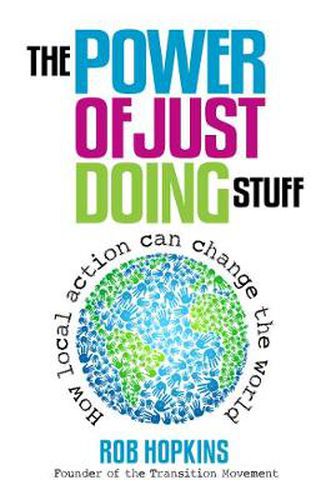 Cover image for The Power of Just Doing Stuff: How Local Action Can Change the World