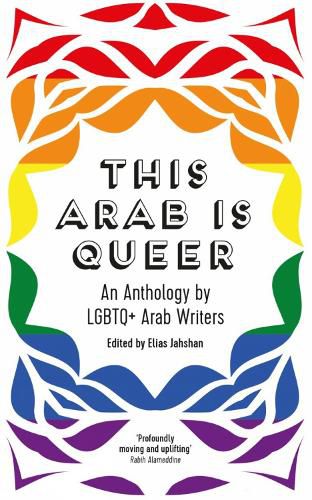 Cover image for This Arab Is Queer: An Anthology by LGBTQ+ Arab Writers