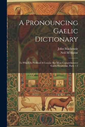 Cover image for A Pronouncing Gaelic Dictionary