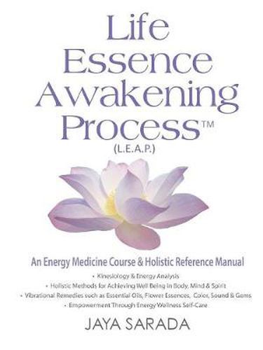 Cover image for Life Essence Awakening Process- An Energy Medicine Course and Holistic Reference Manual