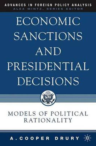 Economic Sanctions and Presidential Decisions: Models of Political Rationality