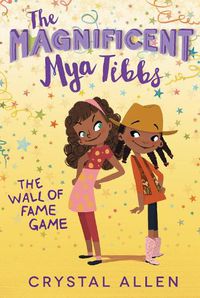 Cover image for The Magnificent Mya Tibbs: The Wall of Fame Game