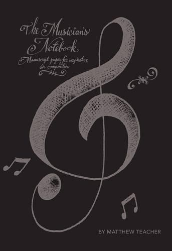 Cover image for The Musician's Notebook: Manuscript Paper For Inspiration And Composition